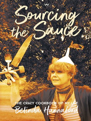 cover image of Sourcing the Sauce: the crazy cookbook of my life